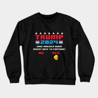 Miss Me Yet Trump 2024 Save America Again Insert Vote Gamer Crewneck Sweatshirt